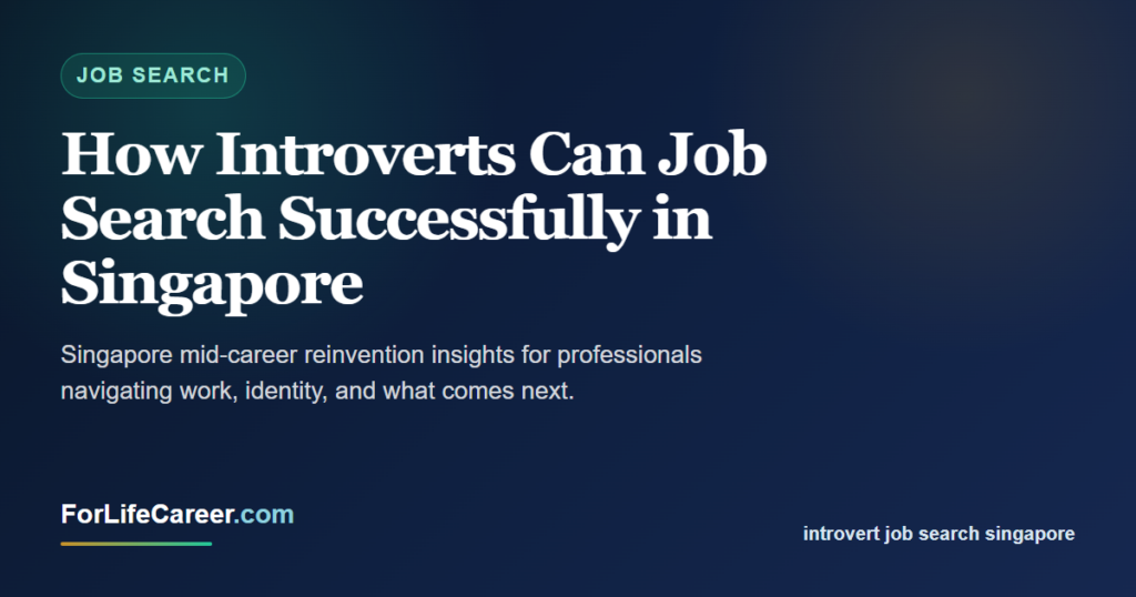 How Introverts Can Job Search Successfully in Singapore - ForLifeCareer Singapore article