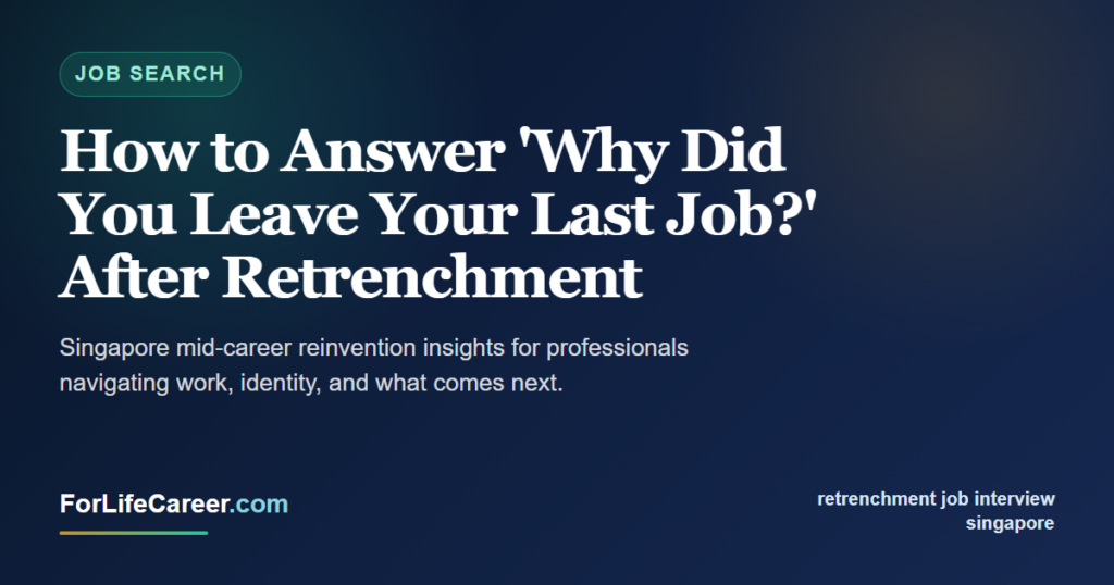 How to Answer 'Why Did You Leave Your Last Job?' After Retrenchment - ForLifeCareer Singapore article