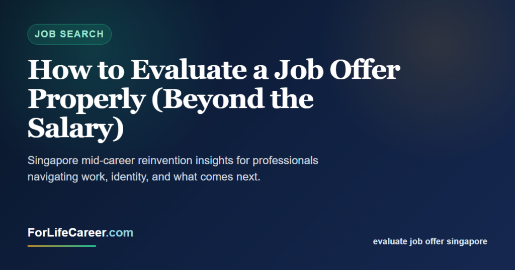How to Evaluate a Job Offer Properly (Beyond the Salary) - ForLifeCareer Singapore article