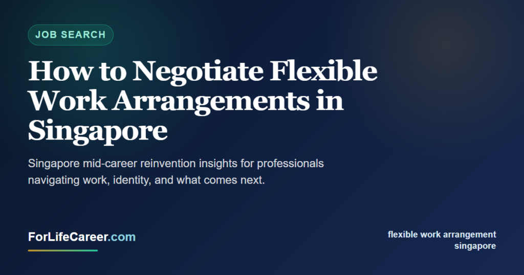 How to Negotiate Flexible Work Arrangements in Singapore - ForLifeCareer Singapore article