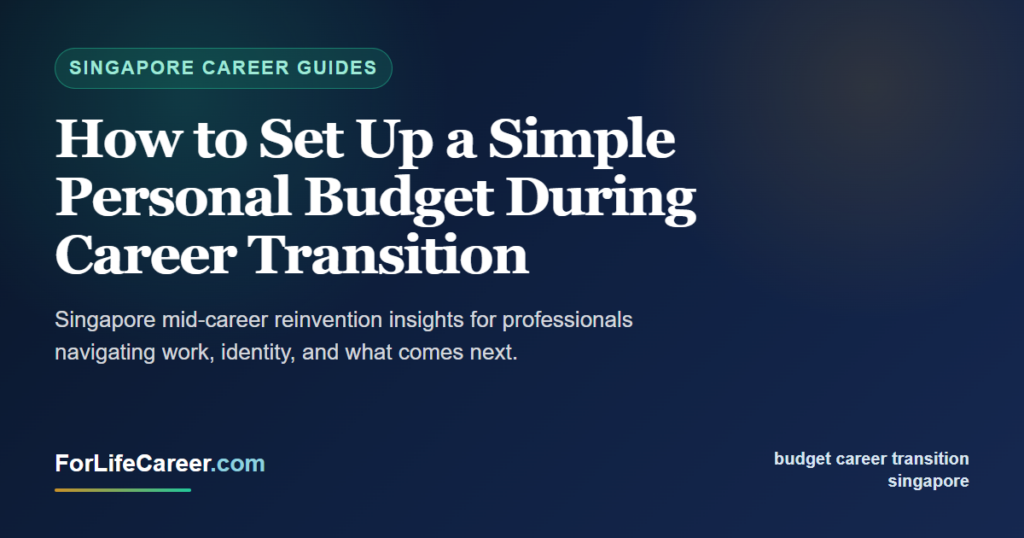 How to Set Up a Simple Personal Budget During Career Transition - ForLifeCareer Singapore article