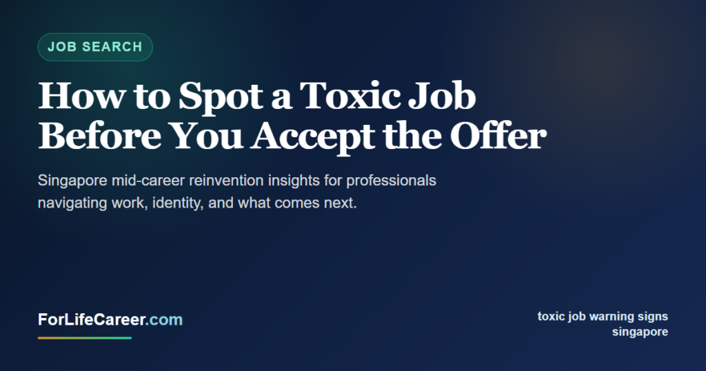 How to Spot a Toxic Job Before You Accept the Offer - ForLifeCareer Singapore article