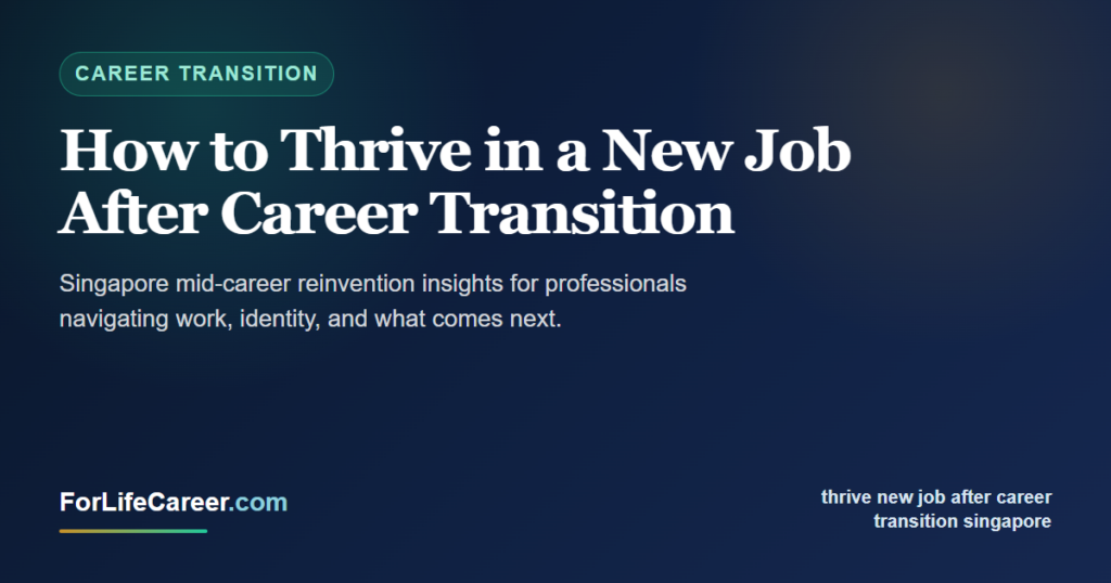 How to Thrive in a New Job After Career Transition - ForLifeCareer Singapore article