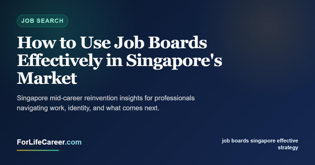 How to Use Job Boards Effectively in Singapore's Market - ForLifeCareer Singapore article