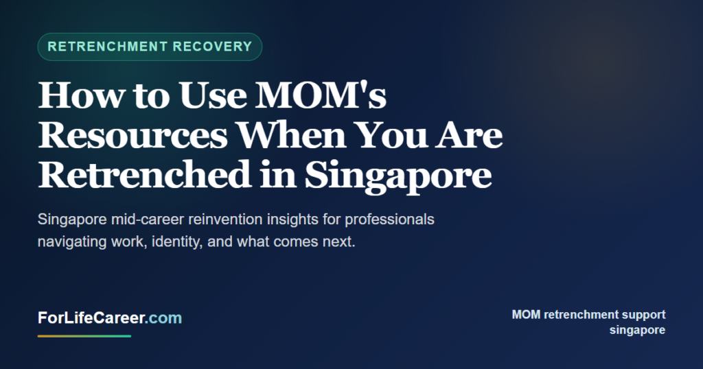 How to Use MOM's Resources When You Are Retrenched in Singapore - ForLifeCareer Singapore article