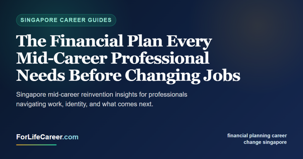 The Financial Plan Every Mid-Career Professional Needs Before Changing Jobs - ForLifeCareer Singapore article