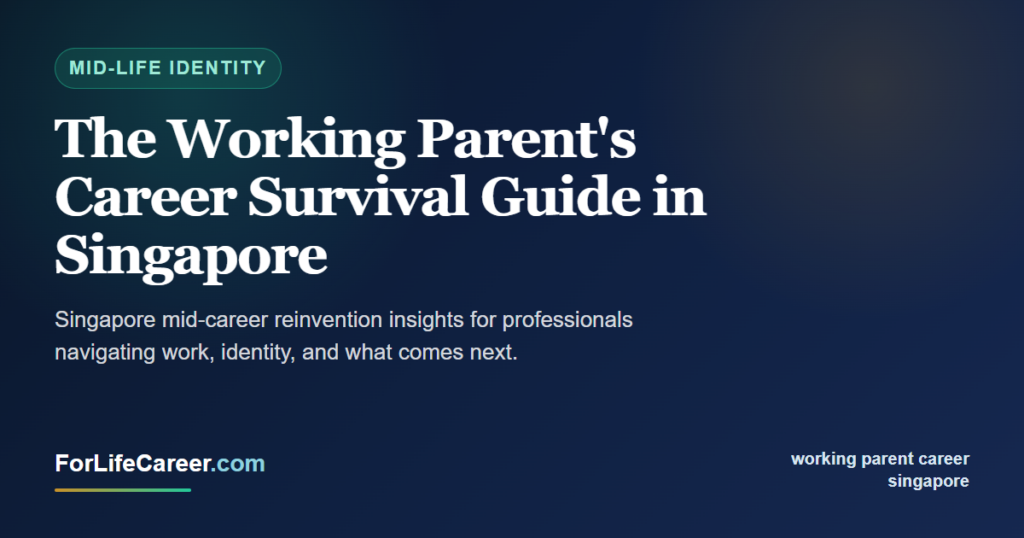 The Working Parent's Career Survival Guide in Singapore - ForLifeCareer Singapore article