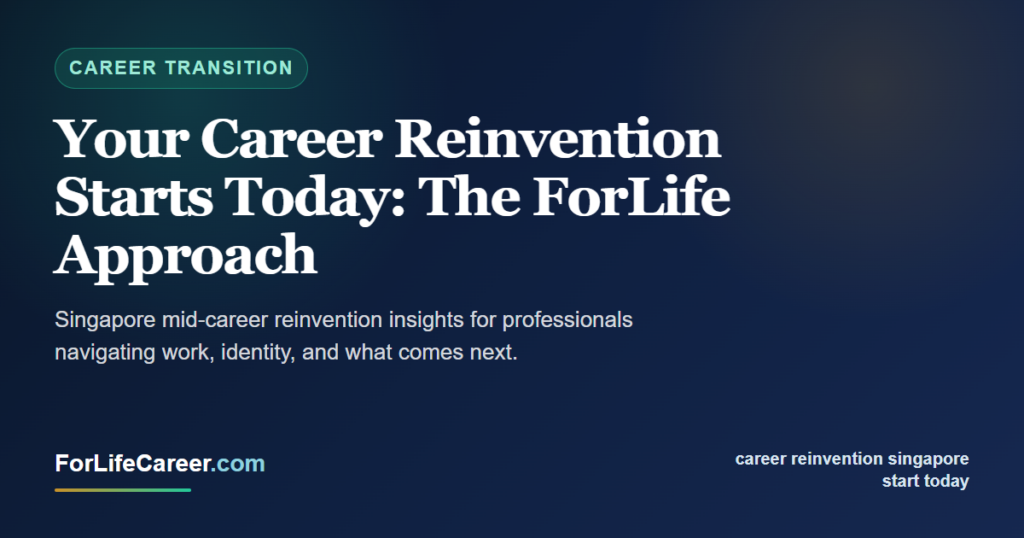 Your Career Reinvention Starts Today: The ForLife Approach - ForLifeCareer Singapore article